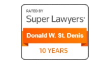 Rated By Super Lawyers | Donald W. St. Denis | 10 Years