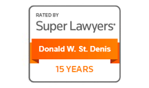 Rated by Super Lawyers(R) - Donald W. St. Denis - 15 Years